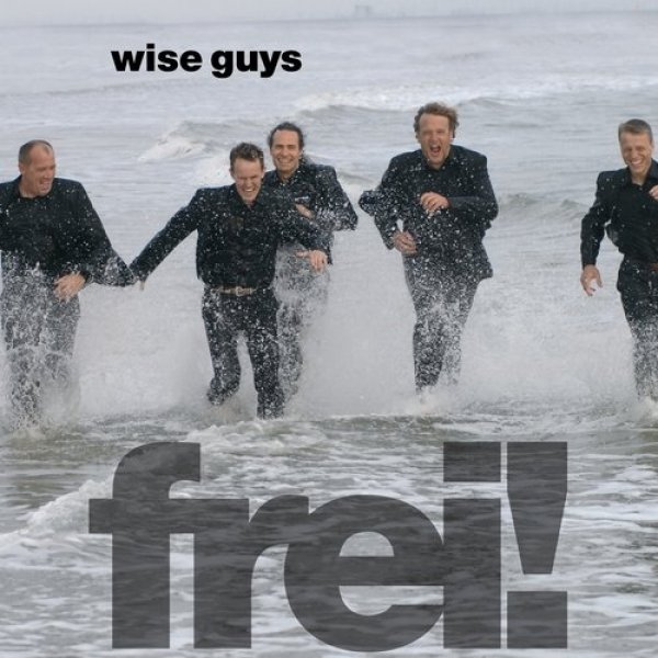 Wise Guys : Frei! 