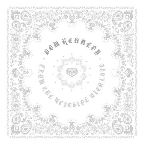 Dom Kennedy : From the Westside with Love