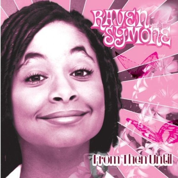 Raven-Symoné : From Then Until