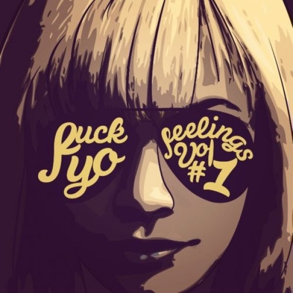 Honey Cocaine : Fuck yo Feelings Vol. #1