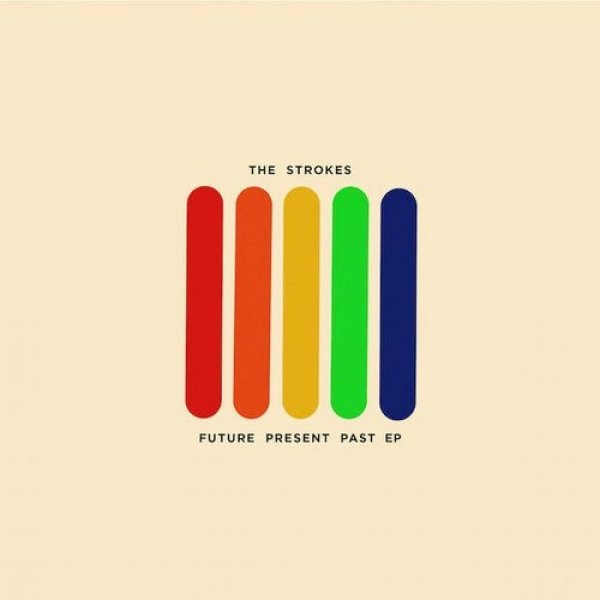 The Strokes : Future Present Past