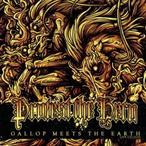 Protest the Hero : Gallop Meets the Earth