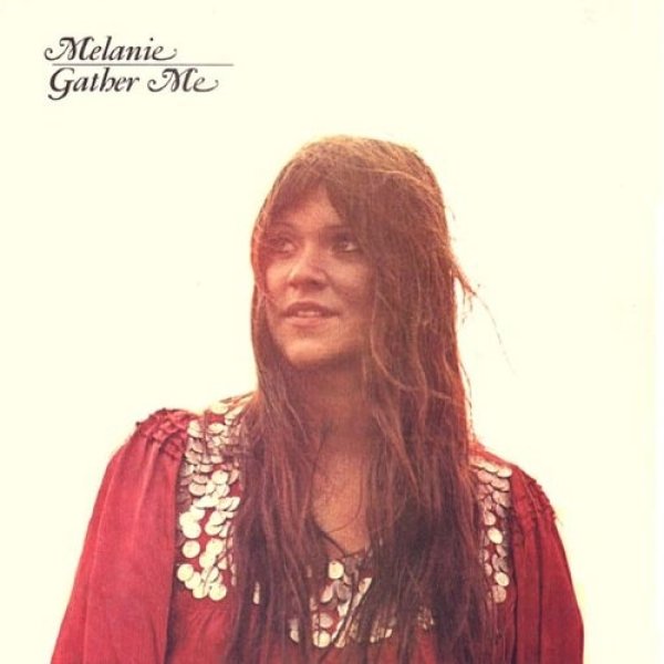 Melanie : Gather Me