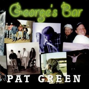 Pat Green : George's Bar