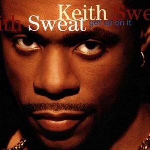 Get Up on It - Keith Sweat