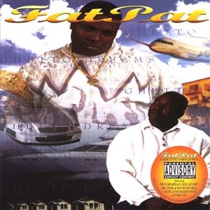 Fat Pat : Ghetto Dreams