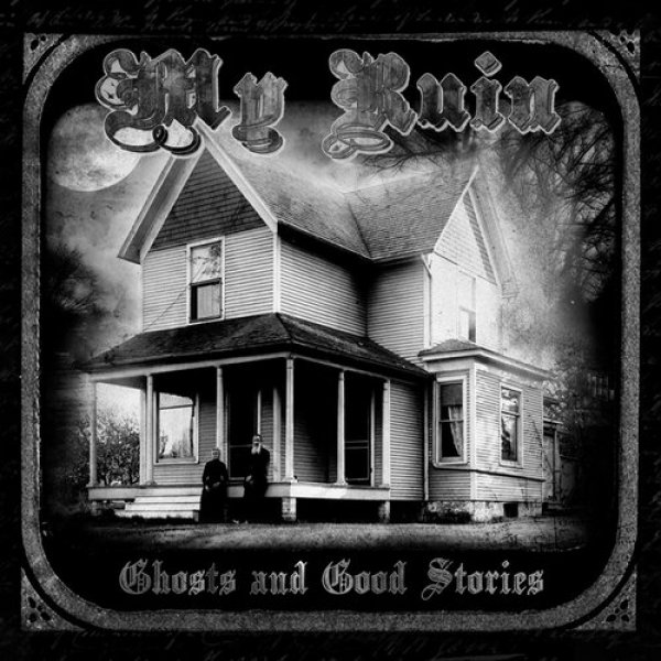 My Ruin : Ghosts and Good Stories