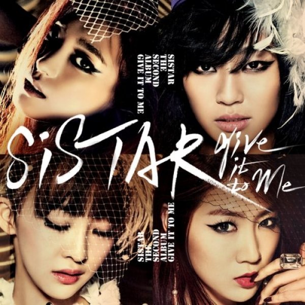 SISTAR : Give It to Me