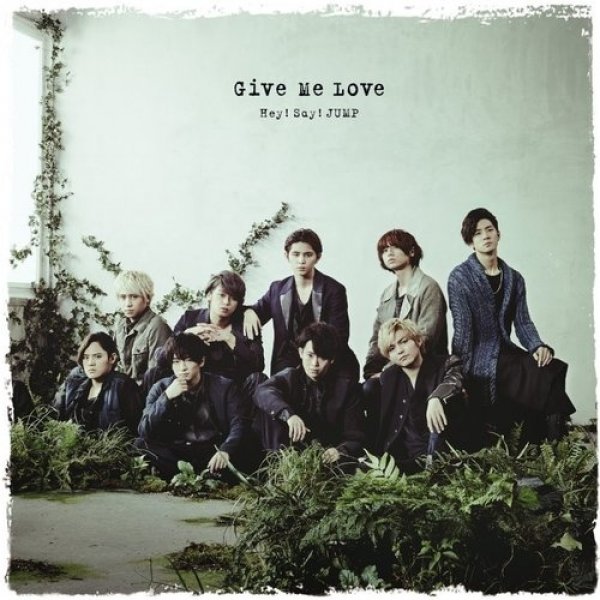 Hey! Say! JUMP : Give Me Love