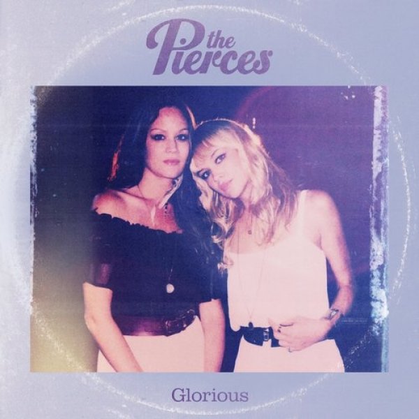 The Pierces : Glorious