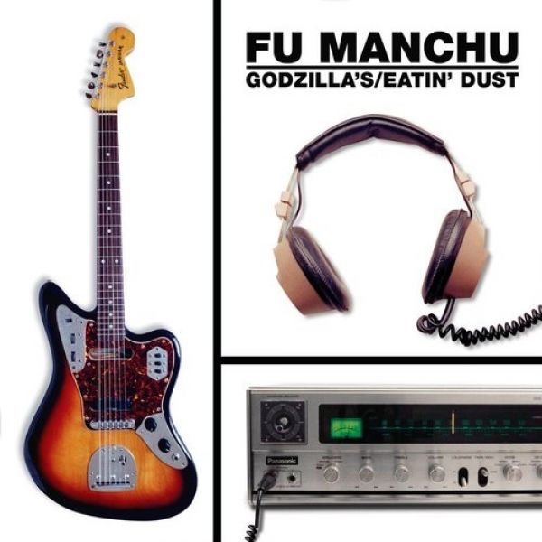 Fu Manchu : Godzilla's/Eatin' Dust