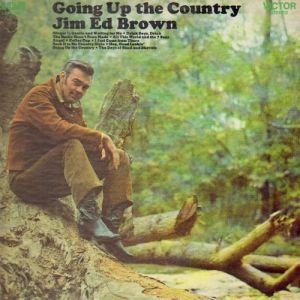 Jim Ed Brown : Going Up the Country