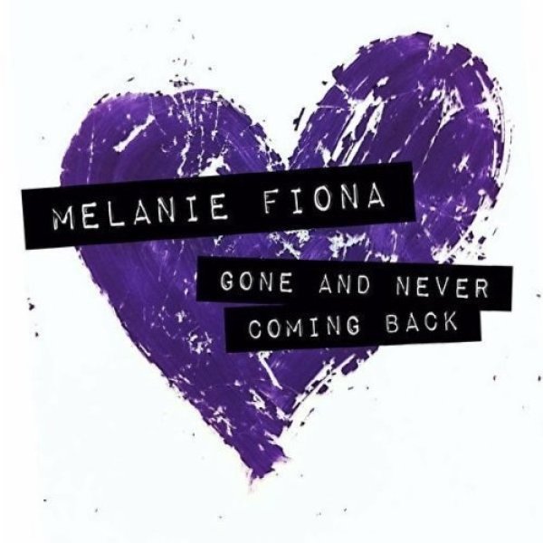 Melanie Fiona : Gone and Never Coming Back