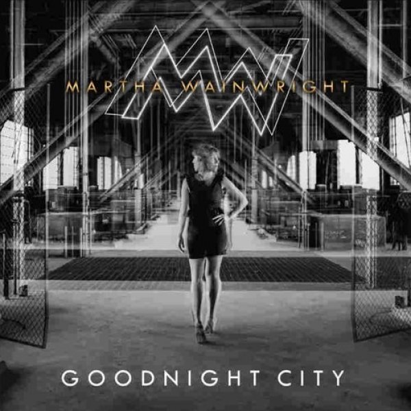 Martha Wainwright : Goodnight City