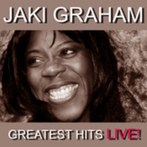 Jaki Graham : Greatest Hits Live!