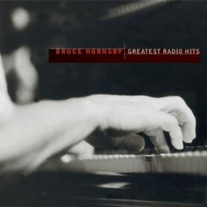 Greatest Radio Hits - Bruce Hornsby