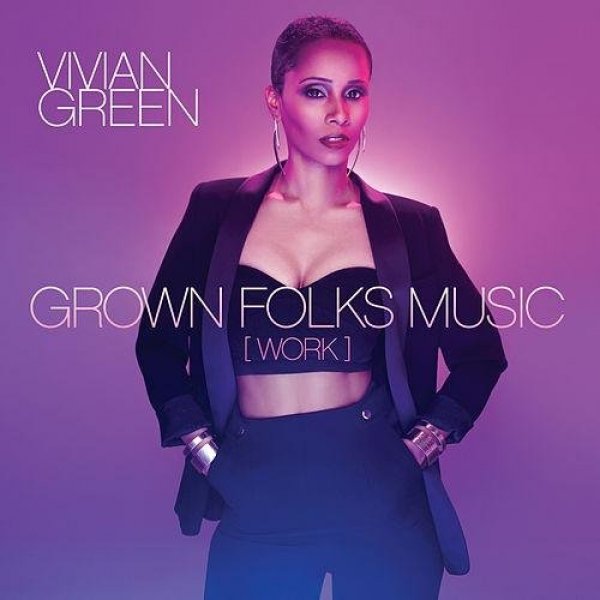 Vivian Green : Grown Folks Music (Work)