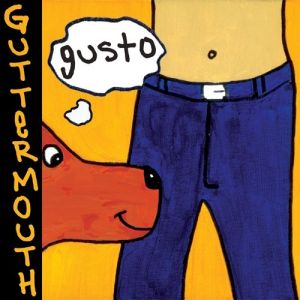 Guttermouth : Gusto