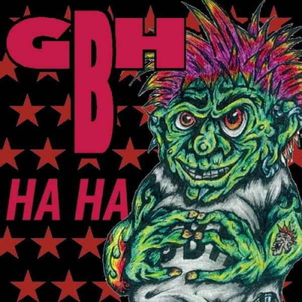 GBH : Ha Ha