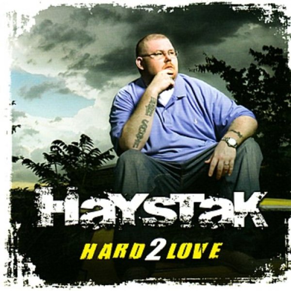 Haystak : Hard 2 Love