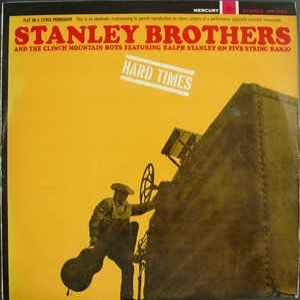 The Stanley Brothers : Hard Times