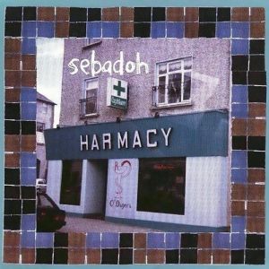 Sebadoh : Harmacy