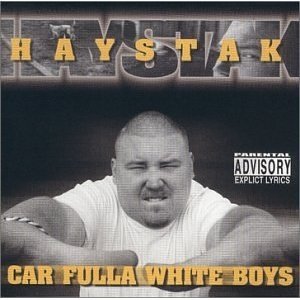 Haystak : Car Fulla White Boys