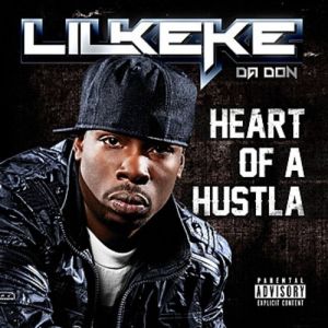 Heart of a Hustla  - Lil' Keke