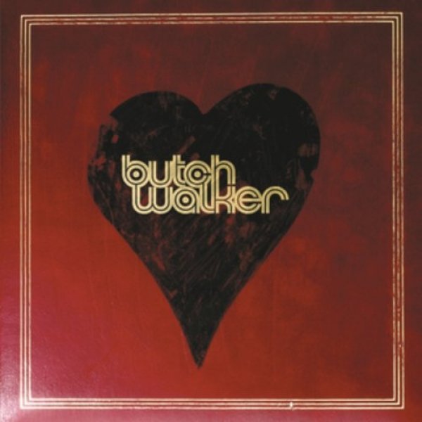 Butch Walker : Heartwork