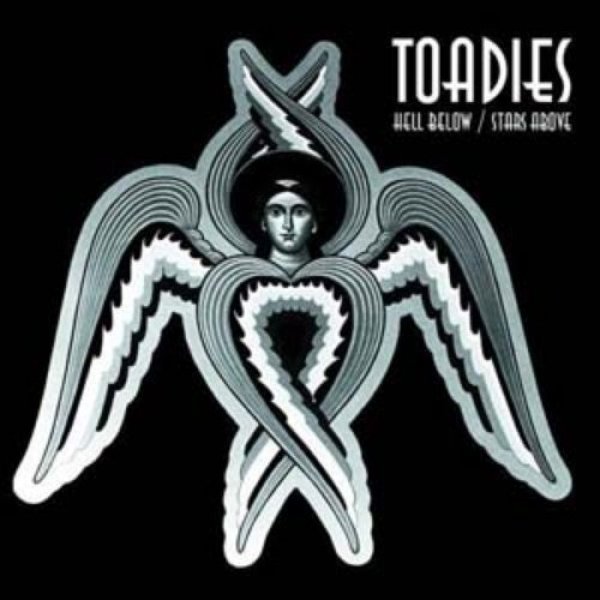 Toadies : Hell Below/Stars Above