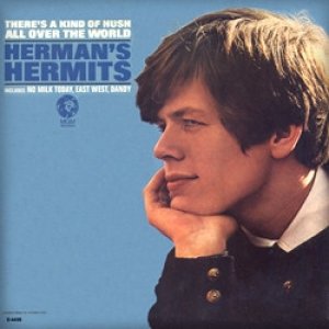 Herman's Hermits : There's a Kind of Hush All Over the World