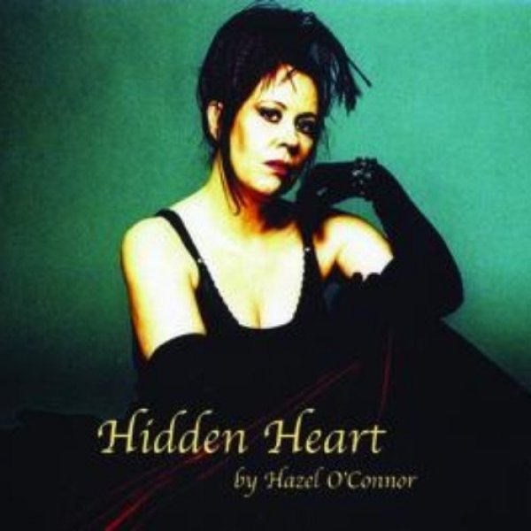 Hazel O'Connor : Hidden Heart