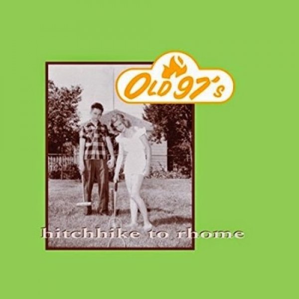 Old 97's : Hitchhike to Rhome