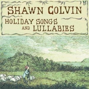 Shawn Colvin : Holiday Songs and Lullabies