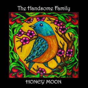 The Handsome Family : Honey Moon