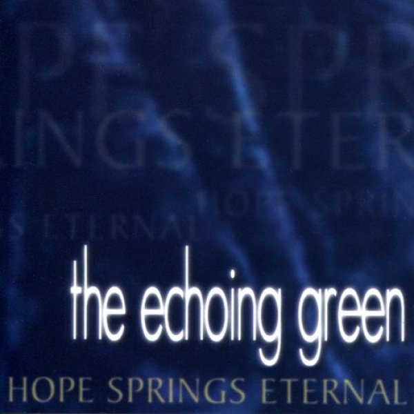 The Echoing Green : Hope Springs Eternal