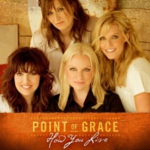 Point Of Grace : How You Live