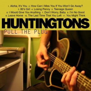 Huntingtons : Pull the Plug