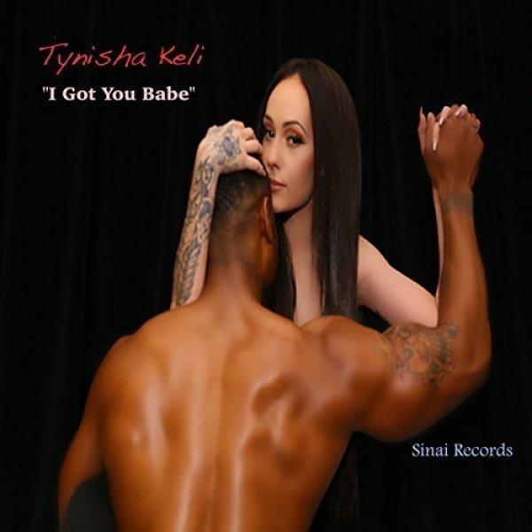 Tynisha Keli : I Got You Babe"