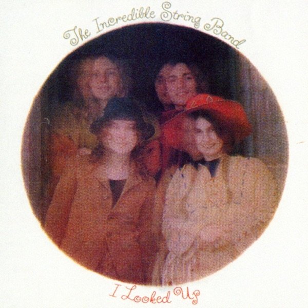 The Incredible String Band : I Looked Up