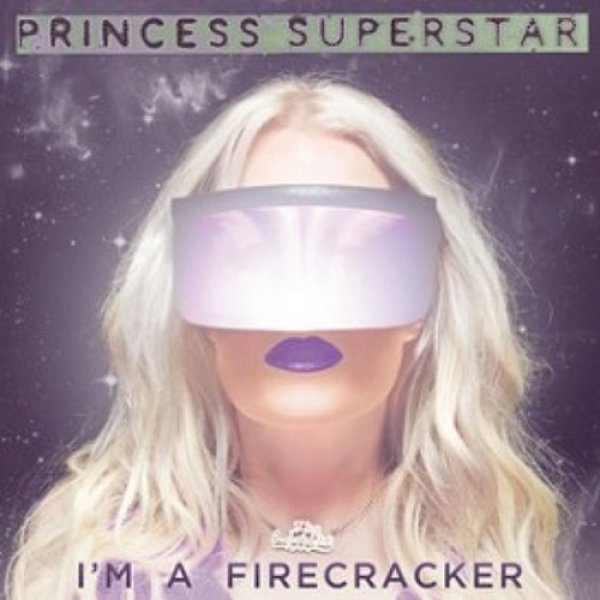 Princess Superstar : I'm a Firecracker