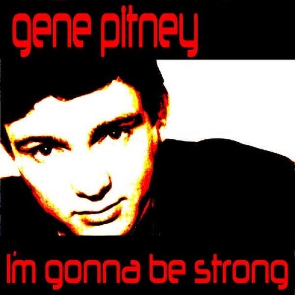 Gene Pitney : I'm Gonna be Strong