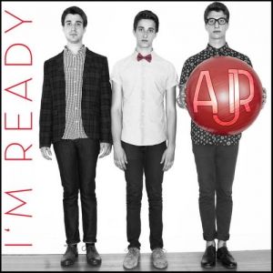 AJR : I'm Ready