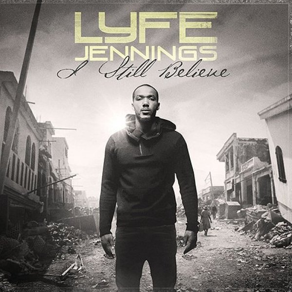 Lyfe Jennings : I Still Believe