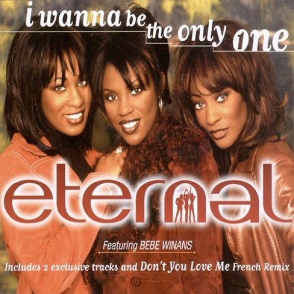 Eternal : I Wanna Be the Only One