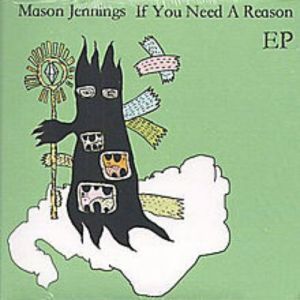 Mason Jennings : If You Need a Reason EP