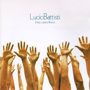 Lucio Battisti : Il mio canto libero