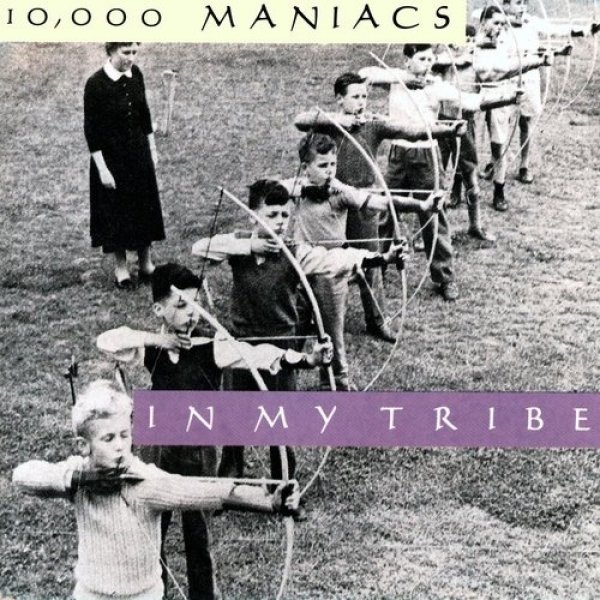 10,000 Maniacs : In My Tribe