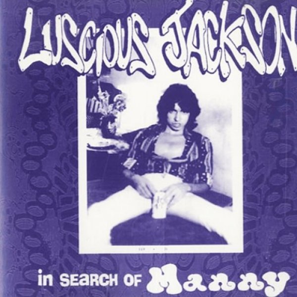 Luscious Jackson : In Search of Manny