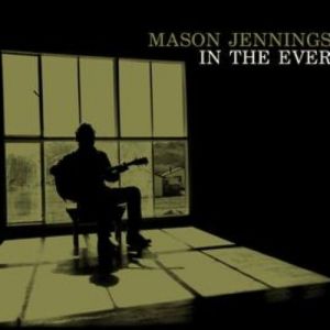 Mason Jennings : In The Ever